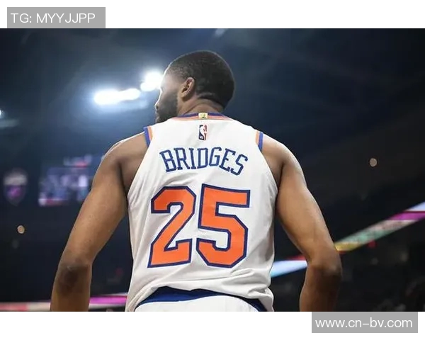 布里奇斯攻防兼备表现出色20投9中三分3中8砍下25分外加5篮板2助攻2盖帽